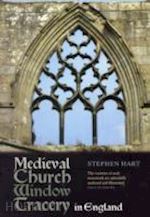 hart stephen - medieval church window tracery in england
