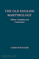 rauer christine - the old english martyrology – edition, translation and commentary