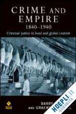 godfrey barry (curatore); dunstall graeme (curatore) - crime and empire 1840 - 1940