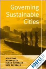 evans bob ; joas marko ; sundback susan ; theobald kate - governing sustainable cities