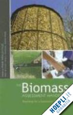 rosillo-calle frank (curatore); groot peter de (curatore); hemstock sarah l. (curatore); woods jeremy (curatore) - the biomass assessment handbook
