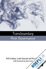 rolf lidskog; linda soneryd; ylva uggla - transboundary risk governance