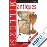  - miller's antiques price guide 2006