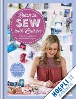 guthrie lauren - learn to sew with lauren. from first atitches to personalized projects