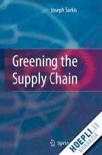 sarkis joseph (curatore) - greening the supply chain