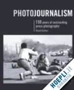 golden reuel - photojournalism: 150 years of outstanding press photography