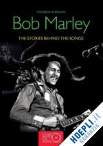 sheridan maureen - bob marley. the stories behind every song