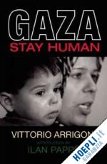 arrigoni vittorio; filippin daniela - gaza: stay human