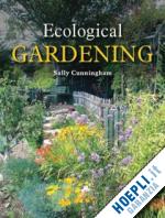 cunningham sally - ecological gardening