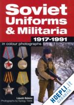 bekesi laszlo - soviet uniforms & militaria in colour photographs 1917-1991