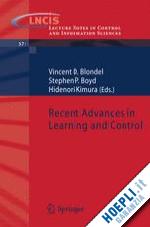 blondel vincent d. (curatore); boyd stephen p. (curatore); kimura hidenori (curatore) - recent advances in learning and control