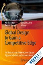 yan xiu-tian (curatore); eynard benoit (curatore); ion william j. (curatore) - global design to gain a competitive edge