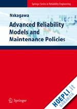 nakagawa toshio - advanced reliability models and maintenance policies