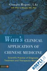 repeti g. micozzi m.s. - wan's clinical application of chinese medicine