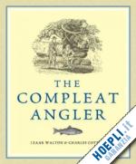 walton izaak - the complete angler