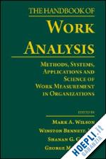 wilson mark alan (curatore); bennett jr. winston (curatore); gwaltney gibson shanan (curatore); alliger george michael (curatore) - the handbook of work analysis