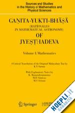 sarma k.v.; ramasubramanian k.; srinivas m. d.; sriram m. s. - ganita-yukti-bha?a (rationales in mathematical astronomy) of jye??hadeva