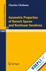 chidume charles - geometric properties of banach spaces and nonlinear iterations