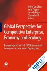chou shuo-yan (curatore); trappey amy j. c. (curatore); pokojski jerzy (curatore); smith shana (curatore) - global perspective for competitive enterprise, economy and ecology