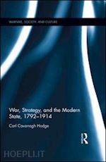 cavanagh hodge carl - war, strategy and the modern state, 1792–1914