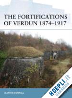 donnell clayton; delf brian - fortress 103 - the fortifications of verdun 1874-1917