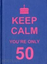aa.vv. - keep calm you're only 50