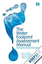 hoekstra arjen ; chapagain ashok k. ; aldaya maite m. ; mekonnen mesfin m. - the water footprint assessment manual