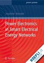 strzelecki ryszard michal (curatore) - power electronics in smart electrical energy networks