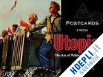 roberts andrew - postcards from utopia – the art of political propaganda