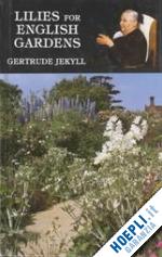 jekyll g. - lilies for english gardens