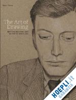 owens s. - the art of drawing . british masters and methods since 1600