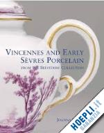 gwilt joanna - vincennes and early sevres porcelain from the belvedere collection