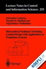 leonessa alexander; haddad wassim m.; chellaboina vijaysekhar - hierarchical nonlinear switching control design with applications to propulsion systems