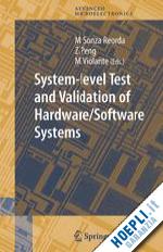 sonza reorda matteo (curatore); peng zebo (curatore); violante massimo (curatore) - system-level test and validation of hardware/software systems