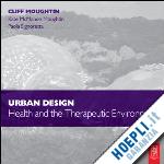 signoretta paola; mcmahon moughtin kate; moughtin j.c. - urban design: health and the therapeutic environment