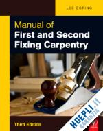 goring les - manual of first and second fixing carpentry
