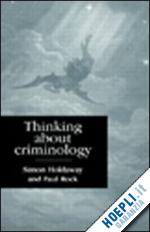 holdaway simon (curatore); rock paul (curatore) - thinking about criminology
