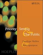 mullen penelope; spurgeon peter - priority setting and the public