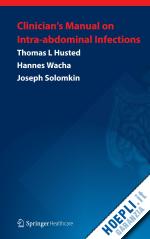 solomkin joseph; husted thomas l.; wacha hannes - clinician’s manual on intra-abdominal infections
