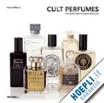 williams tessa - cult perfumes. the world's most exclusive perfumeries