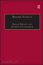 french roger; cunningham andrew - before science