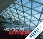 jodidio philip - architecture and automobiles