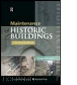 klemisch jurgen - maintenance of historic buildings: a practical handbook