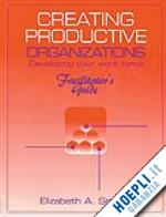 smith - creating productive organizations