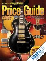 greenwood alan; hembree gil - official vintage guitar price guide 2012