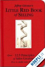 gitomer jeffrey - jeffrey gitomer's little red book of selling