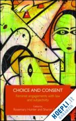 hunter rosemary (curatore); cowan sharon (curatore) - choice and consent