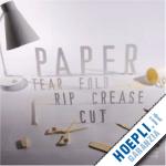 smith raven - paper. tear, fold, rip, crease. cut