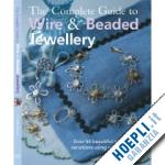 jones linda - the complete guide to wire & beaded jewellery