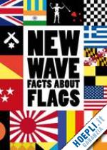 waite libby - new wave facts about flags